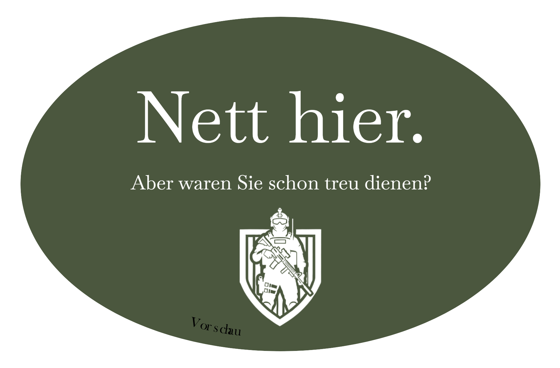 Nett hier. Aber waren Sie schon mal treu dienen?